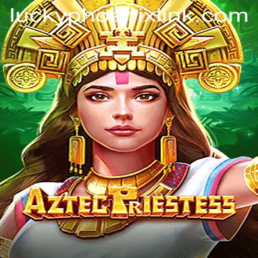 Explore the Mystical World of AztecPriestess and Unlock the Secrets of LuckyPhoenix