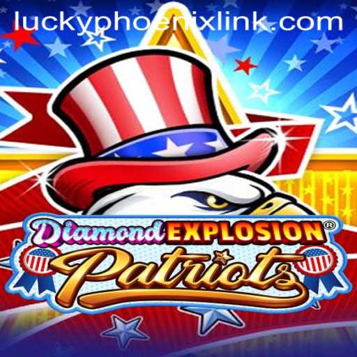 DiamondExplosionPatriots: An In-Depth Look into the Thrilling Adventure with LuckyPhoenix