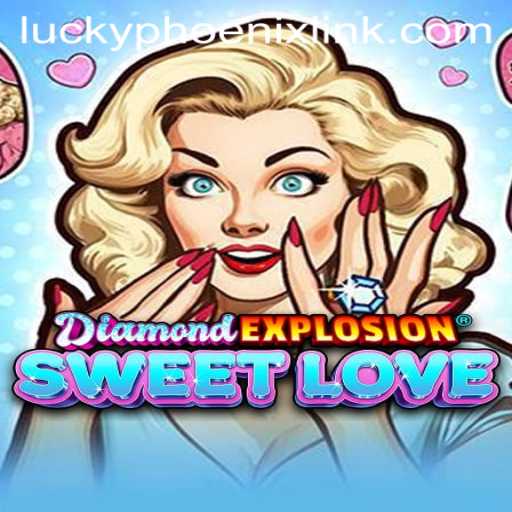Discover the Enchanting World of DiamondExplosionSweetLove and the Magic of LuckyPhoenix