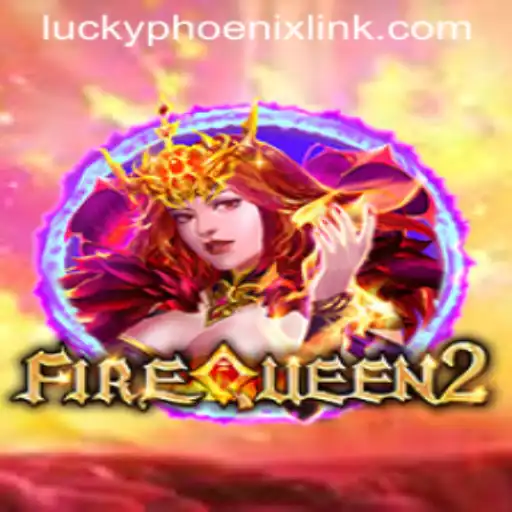 Unveiling FireQueen2 and the Rise of LuckyPhoenix