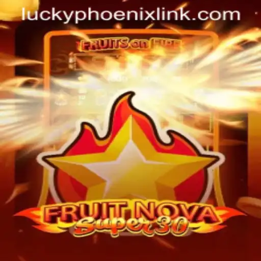 FruitrNovaSupe30: Discover the Thrill of LuckyPhoenix