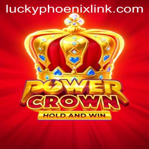PowerCrown: Revolutionizing the Gaming Landscape with LuckyPhoenix
